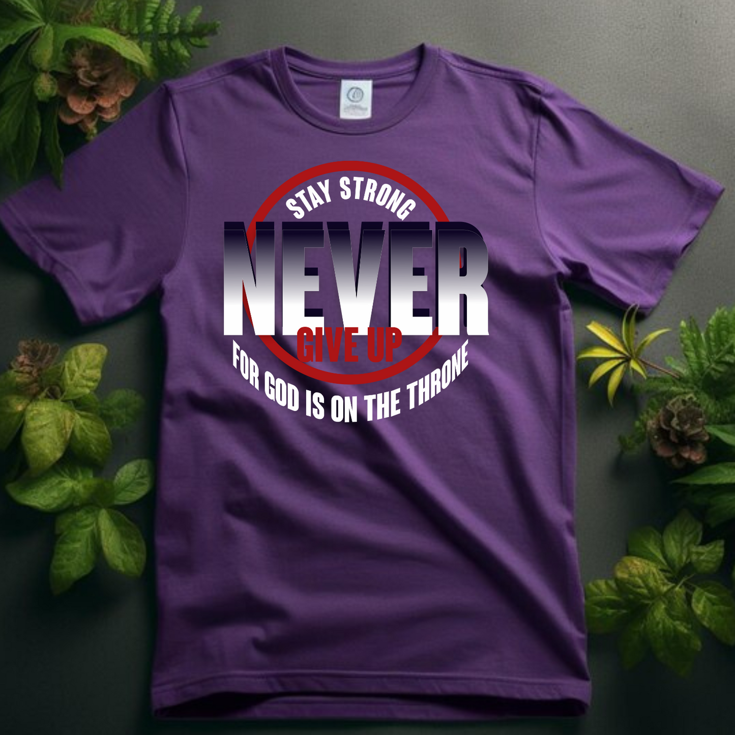 Never Give Up - Christian T-Shirt, Inspirational Apparel