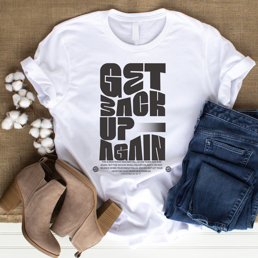 Get Back Up Again Christian T-Shirt - Resilience Faith Apparel