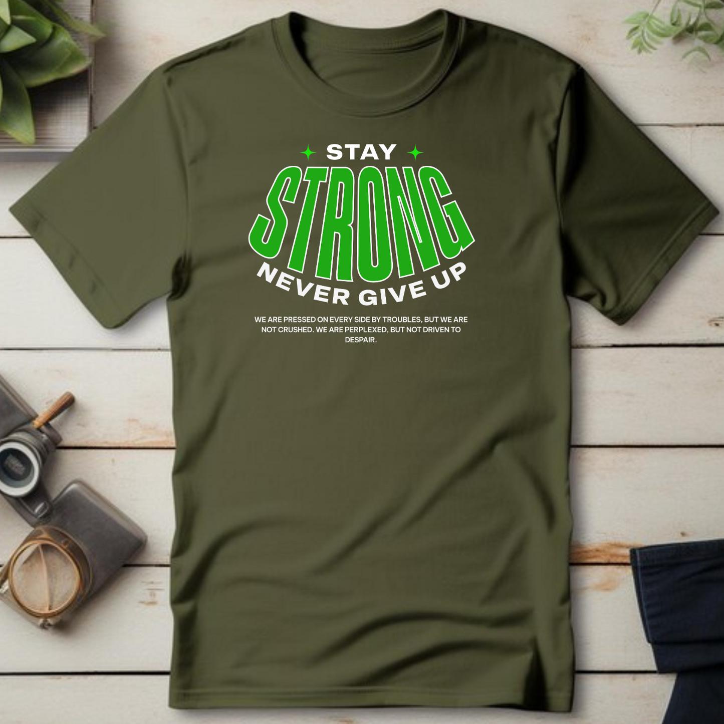 Stay Strong - Resilience Christian T-Shirt for Enduring Faith