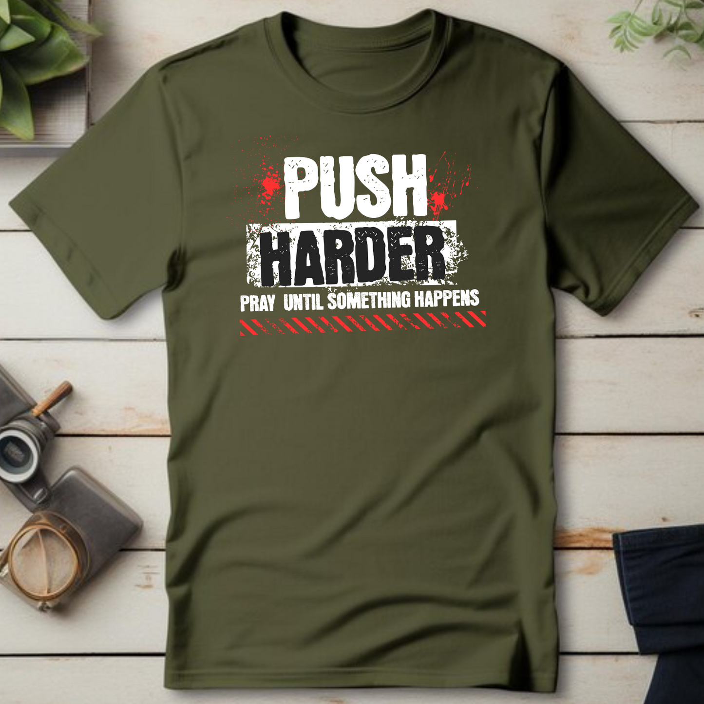 PUSH Christian T-Shirt - Pray Until Something Happens Faith Apparel