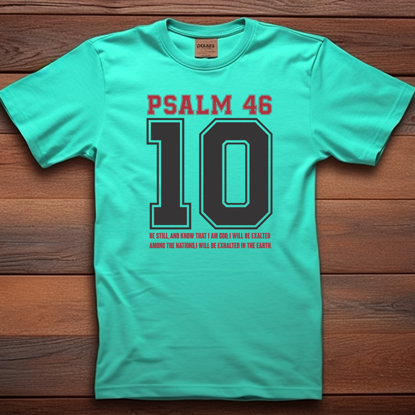 Psalm 46:10 Be Still Christian T-Shirt - Biblical Peace Apparel