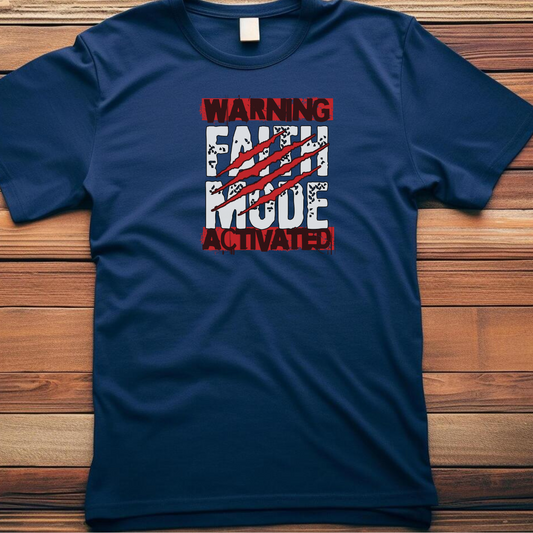 Faith Mode - Activated Christian T-Shirt for Spiritual Power