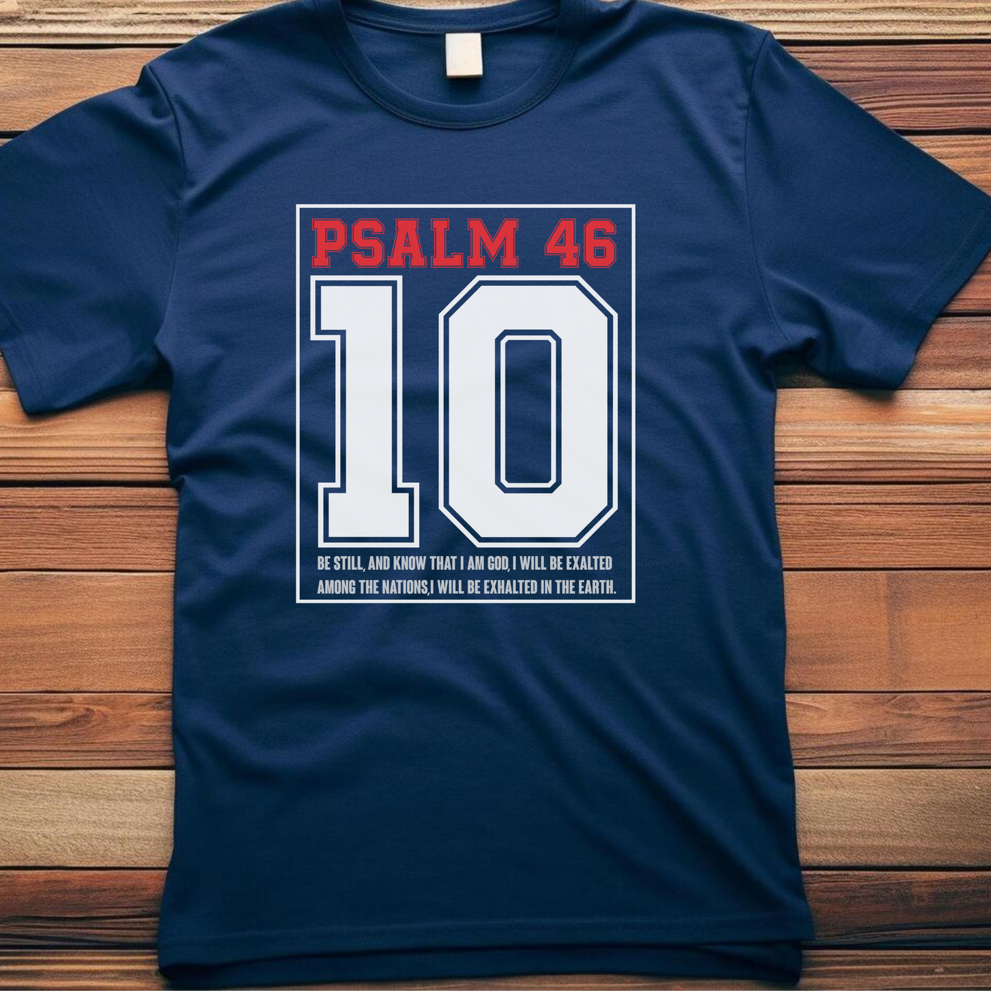 Psalm 46:10 Be Still Christian T-Shirt - Biblical Peace Apparel