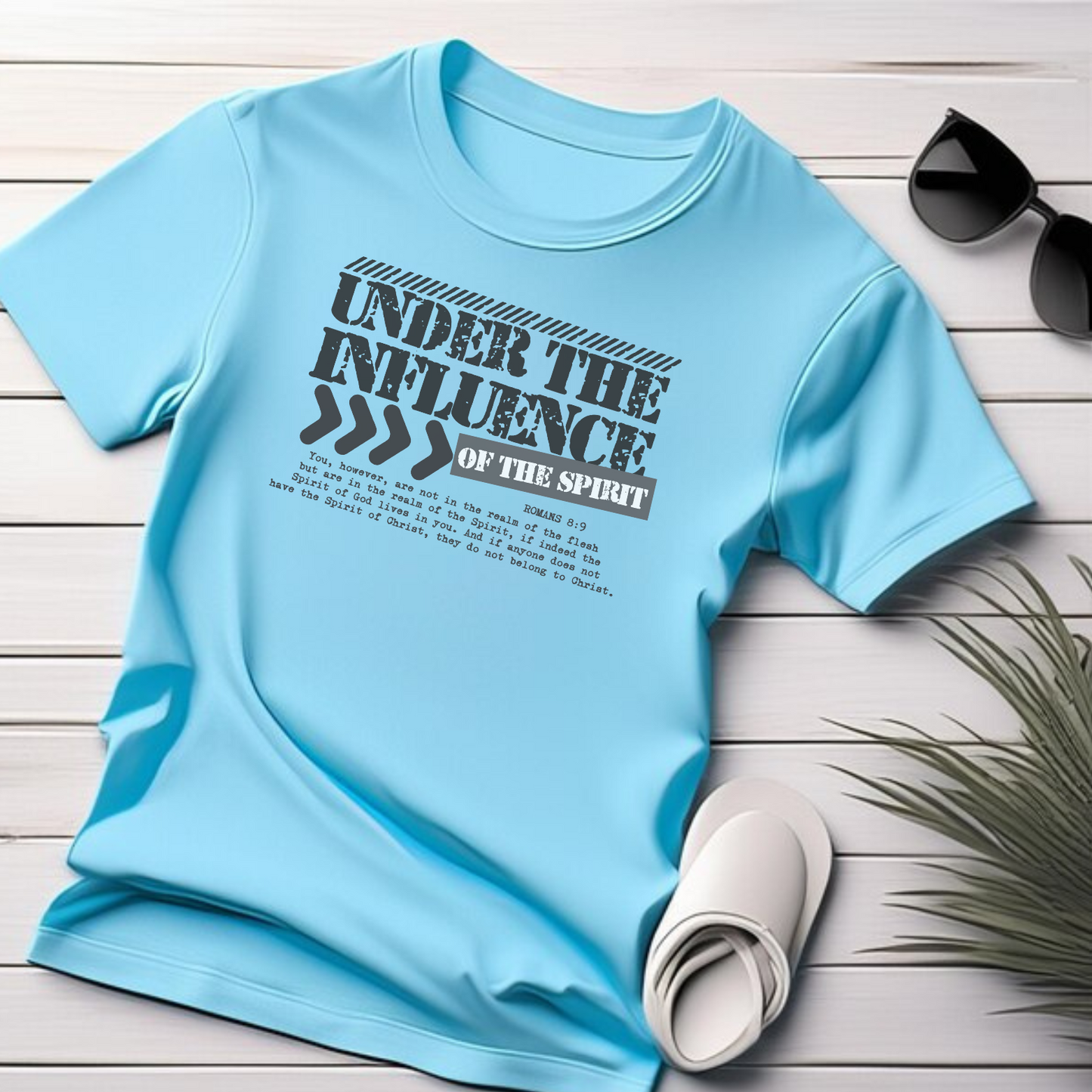 Under the Influence , Christian T Shirts , Inspirrational Apparel
