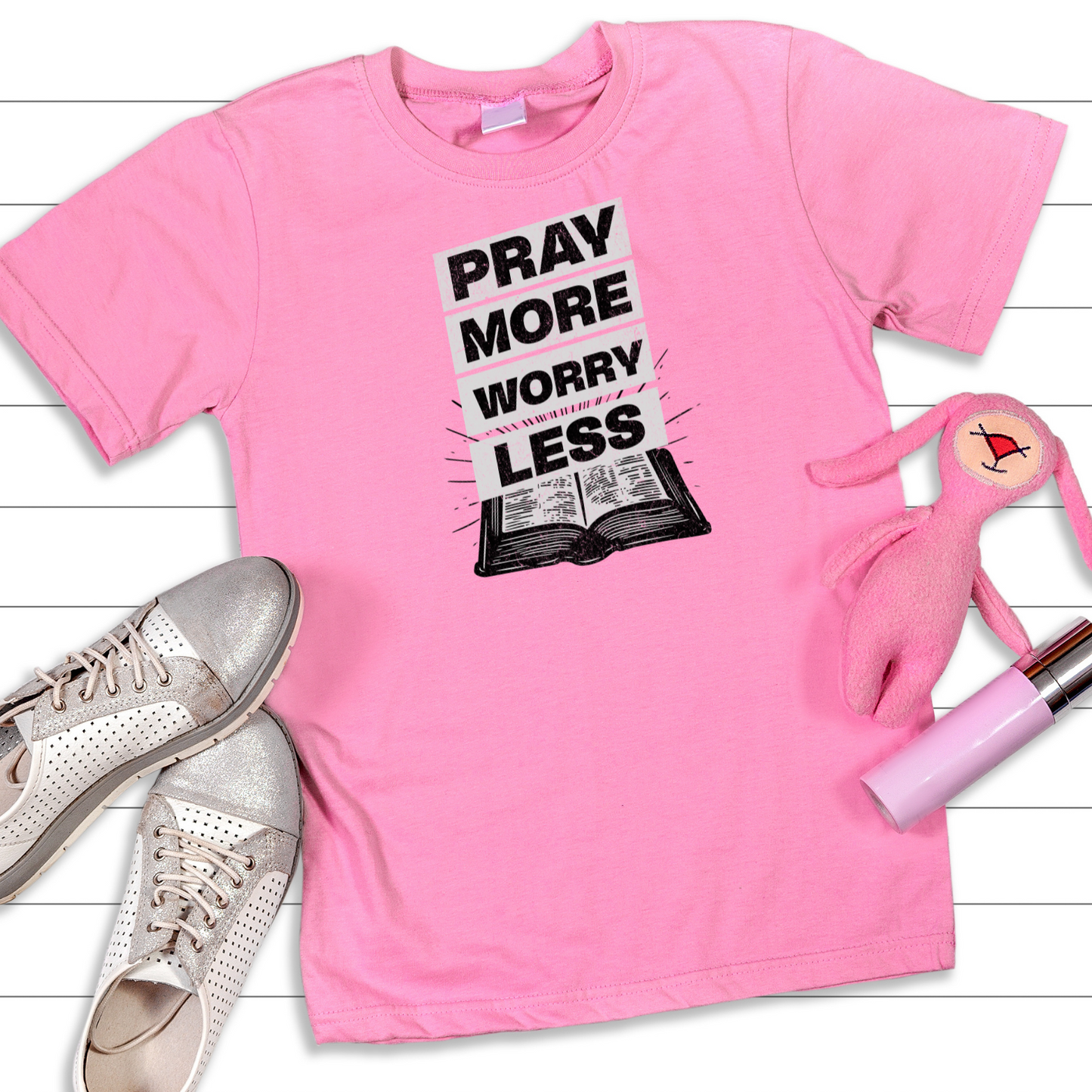 Pray More Worry Less - Ultimate Peace Christian T-Shirt for Anxiety Freedom