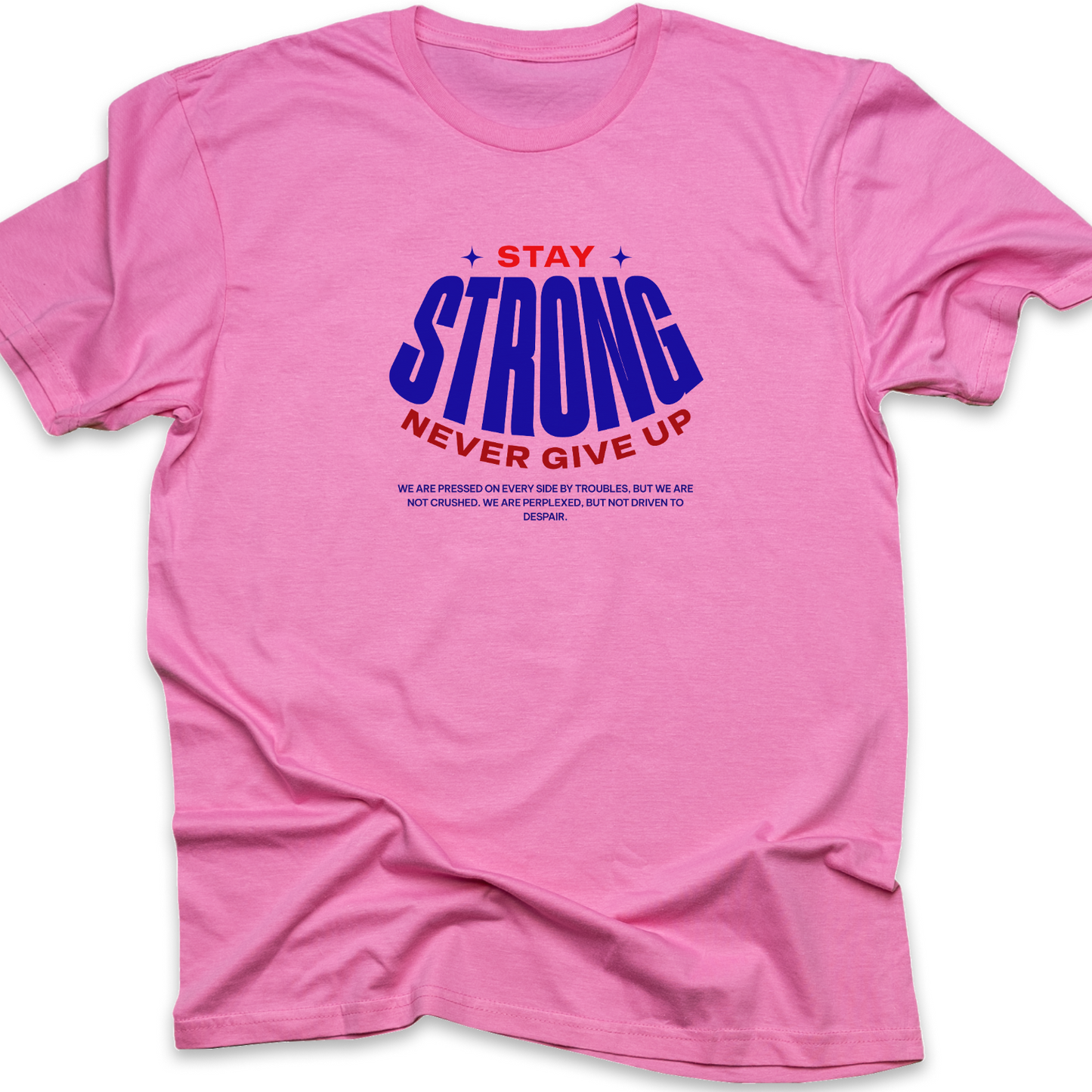 Stay Strong - Resilience Christian T-Shirt for Enduring Faith