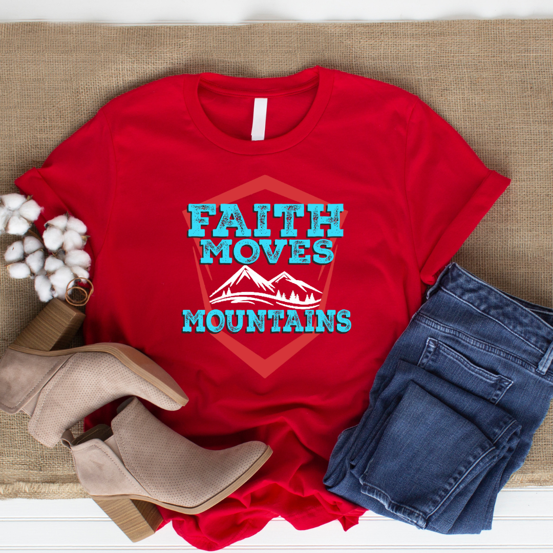 Faith Moves Mountains - Ultimate Miracle Christian T-Shirt for Mountain Movers