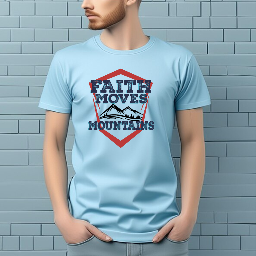 Faith Moves Mountains - Ultimate Miracle Christian T-Shirt for Mountain Movers