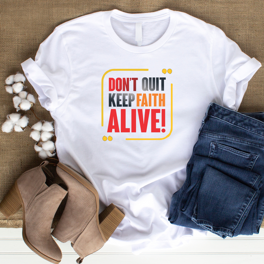 Keep Faith Alive - Ultimate Perseverance Christian T-Shirt for Enduring Warriors