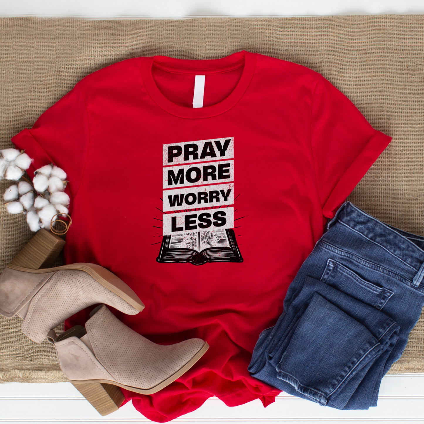 Pray More Worry Less - Ultimate Peace Christian T-Shirt for Anxiety Freedom