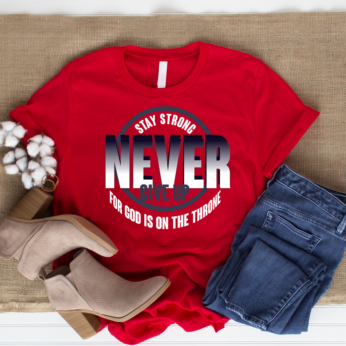 Never Give Up - Christian T-Shirt, Inspirational Apparel