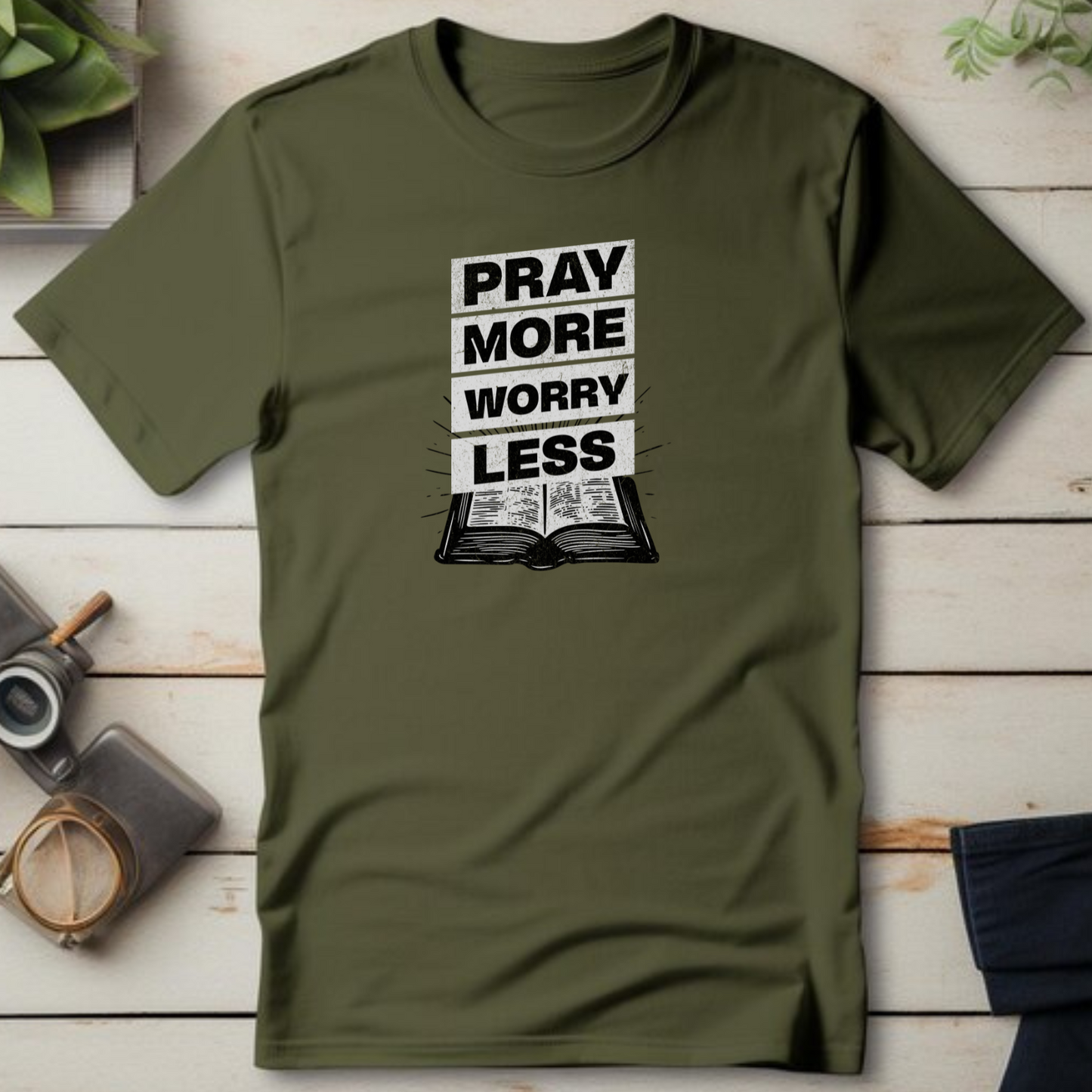 Pray More Worry Less - Ultimate Peace Christian T-Shirt for Anxiety Freedom