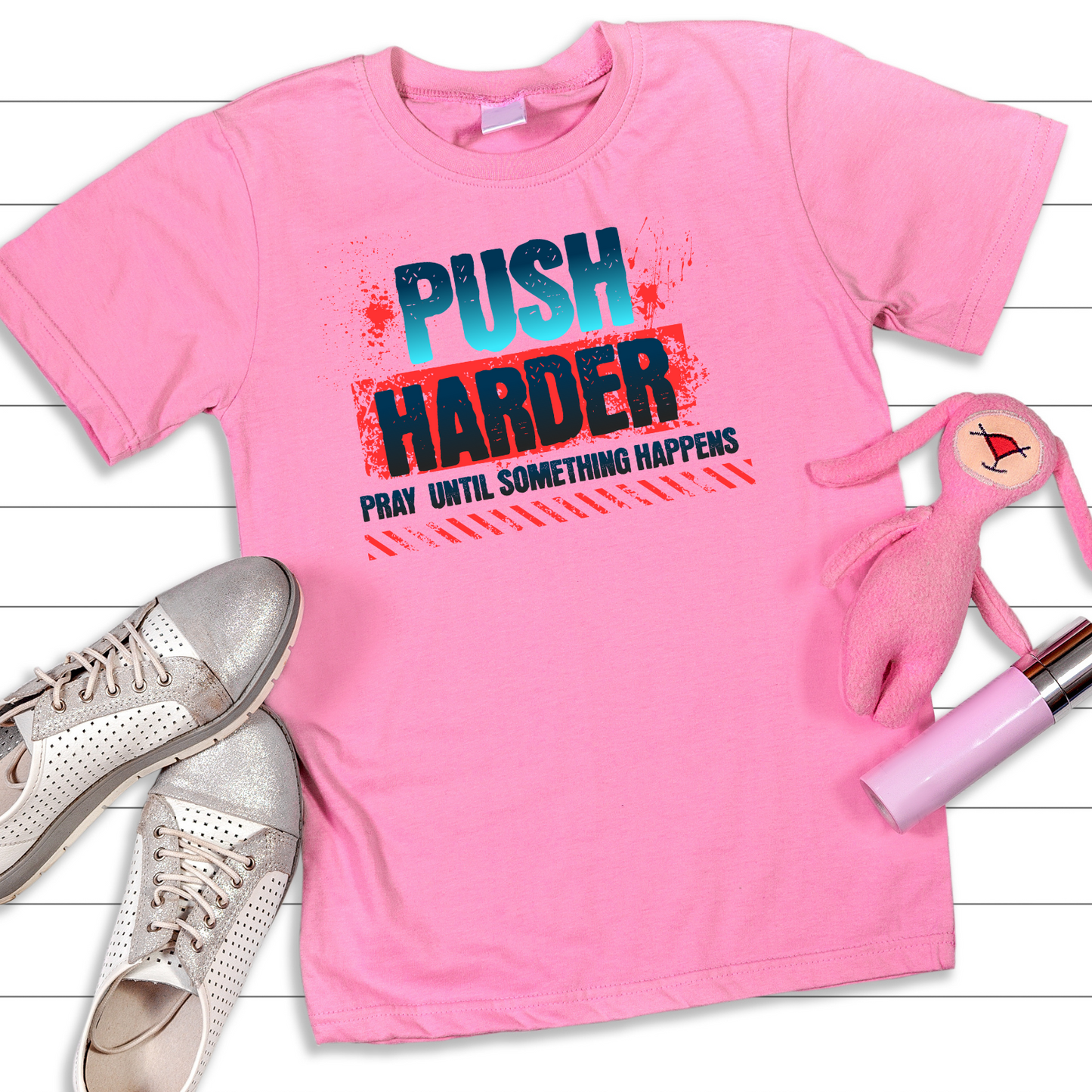 PUSH Christian T-Shirt - Pray Until Something Happens Faith Apparel