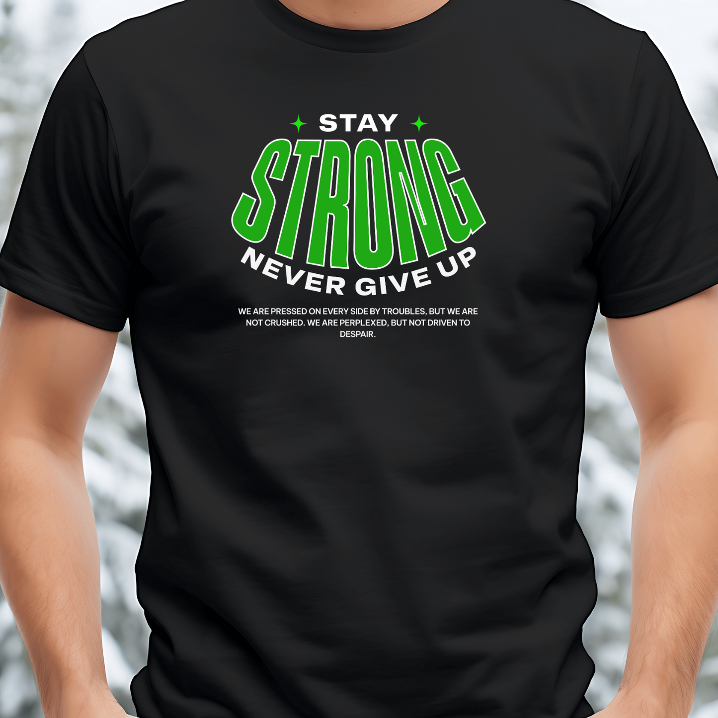 Stay Strong - Resilience Christian T-Shirt for Enduring Faith