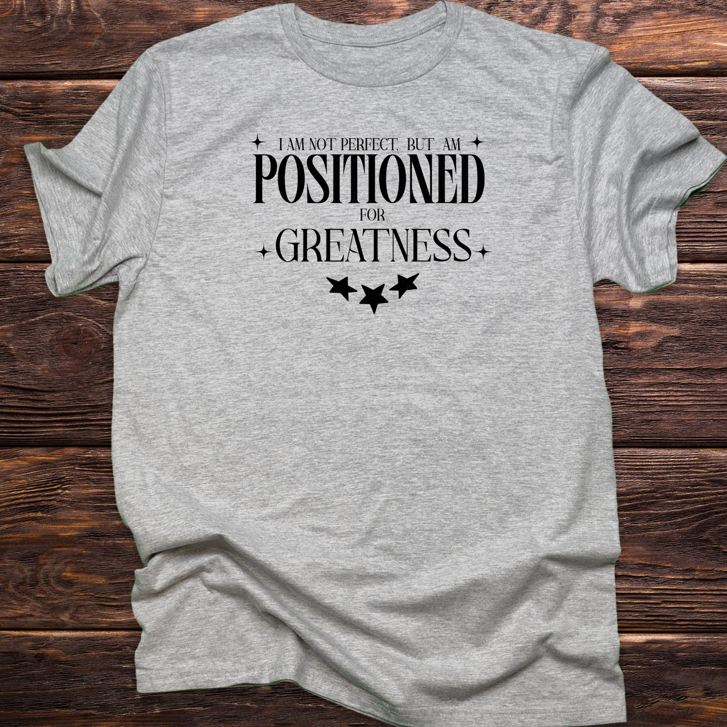 Positioned - Strategic Christian T-Shirt for Divine Purpose